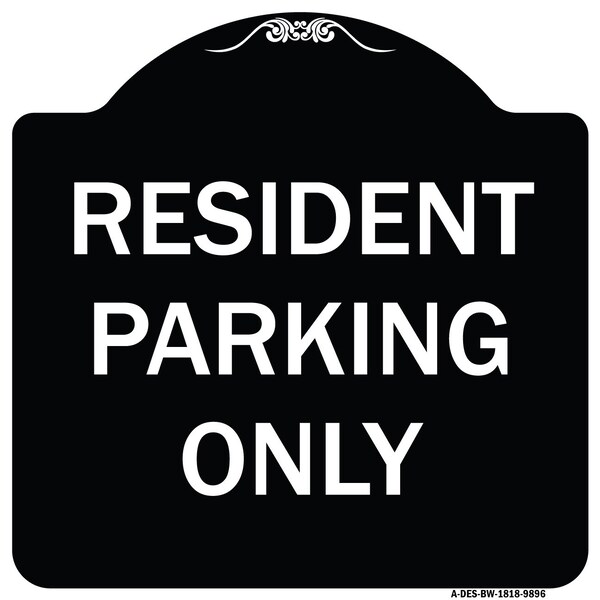 Signmission Designer Series-Resident Parking Only, Black & White Heavy-Gauge Aluminum, 18" x 18", BW-1818-9896 A-DES-BW-1818-9896 - main